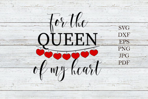 For the Queen of My Heart: Graphics and Crafts for a Romantic Design