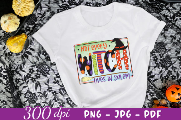 Not Every Witch Lives in Salem PNG: Crafts & Graphics for Local Branding