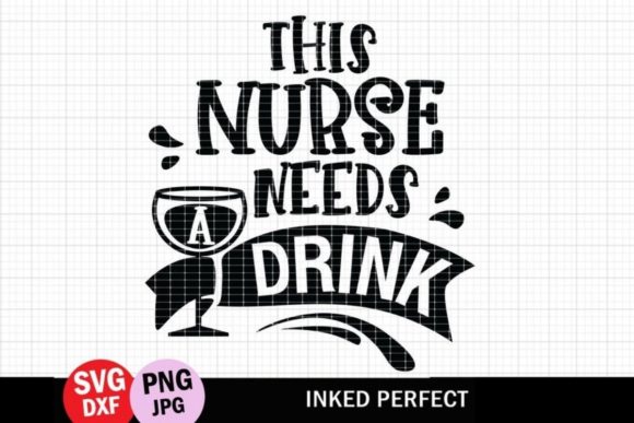 This Nurse Needs a Drink: Graphics & Crafts Asset Review