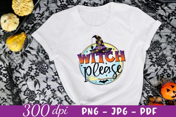 Witch Please, Witch Sublimation Design: Graphics for Crafts